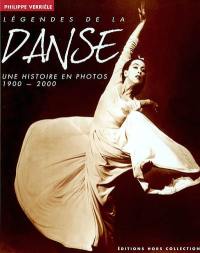 Légendes de la danse : une histoire en photos, 1900-2000