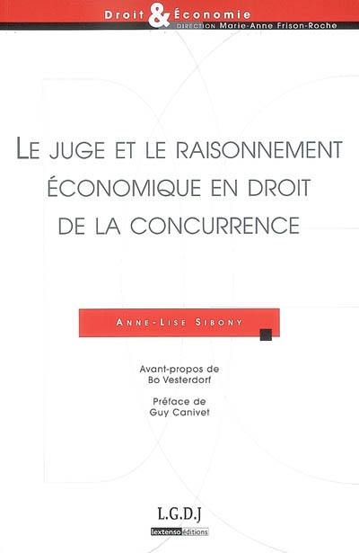 Le juge et le raisonnement économique en droit de la concurrence