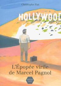 L'épopée virile de Marcel Pagnol