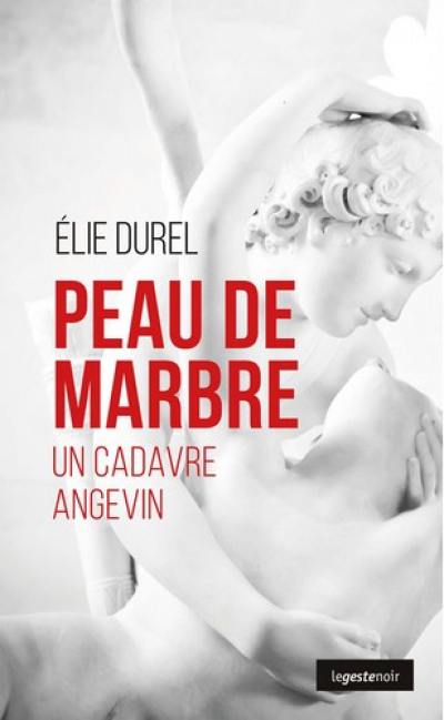 Peau de marbre : un cadavre angevin