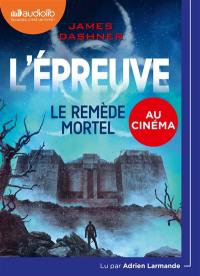 L'épreuve. Vol. 3. Le remède mortel