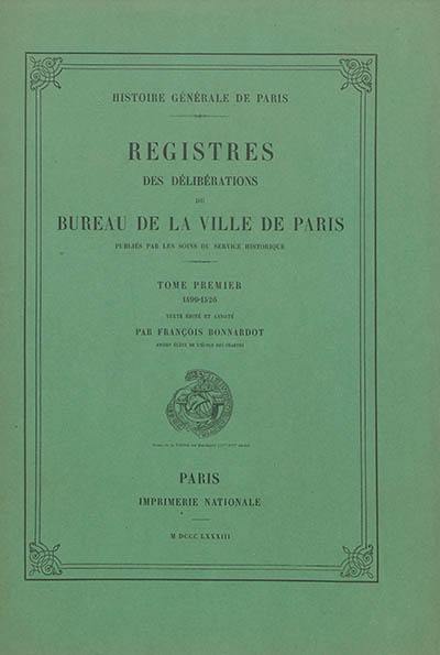 Registres des délibérations du Bureau de la Ville de Paris. Vol. 1. 1499-1526