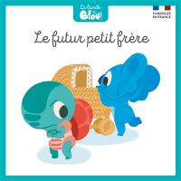 La bande à Blou !. Vol. 11. Le futur petit frère