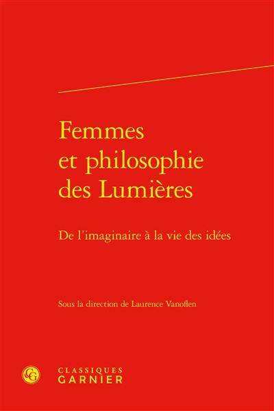 Femmes et philosophie des Lumières : de l'imaginaire à la vie des idées