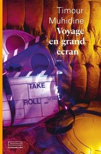 Voyage en grand écran : récit