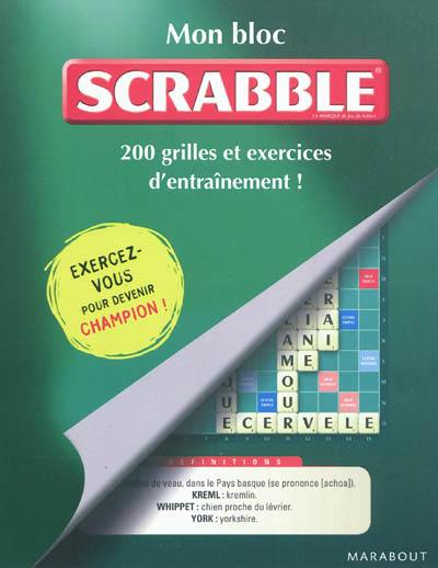 Mon bloc Scrabble : 200 grilles et exercices d'entraînement !