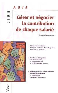 Gérer et négocier la contribution de chaque salarié