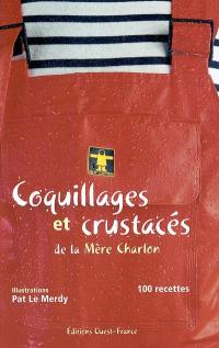 Les recettes de coquillages et crustacés de la mère Charlon