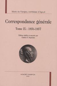 Correspondance générale. Vol. 9. 1856-1857