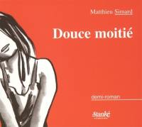 Douce moitié : demi-roman