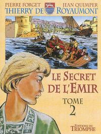 Thierry de Royaumont. Le secret de l'émir. Vol. 2