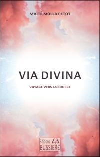 Via divina : voyage vers la source