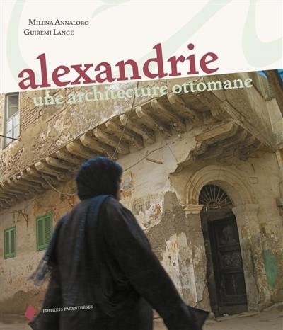 Alexandrie : une architecture ottomane