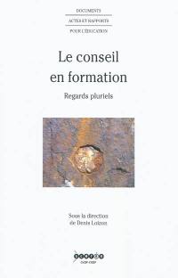 Le conseil en formation : regards pluriels