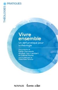 Vivre ensemble : un défi pratique pour la théologie