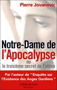 Notre-Dame de l'Apocalypse ou Le troisième secret de Fatima