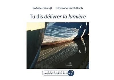 Tu dis délivrer la lumière