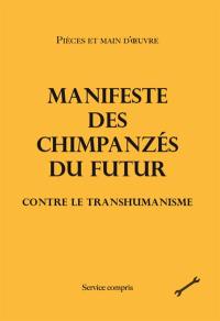 Manifeste des chimpanzés du futur : contre les inhumains