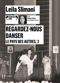 Le pays des autres. Vol. 2. Regardez-nous danser