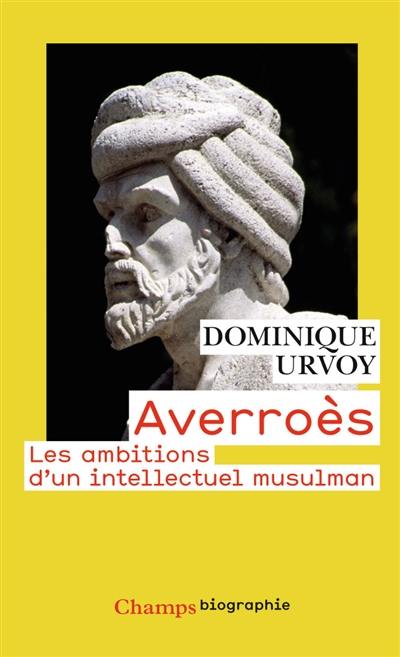 Averroès : les ambitions d'un intellectuel musulman