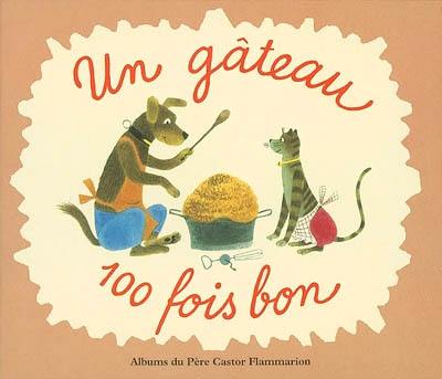 Un gâteau cent fois bon