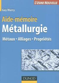 Métallurgie : métaux, alliages, propriétés