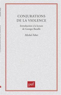 Conjuration de la violence : introduction à la lecture de Georges Bataille