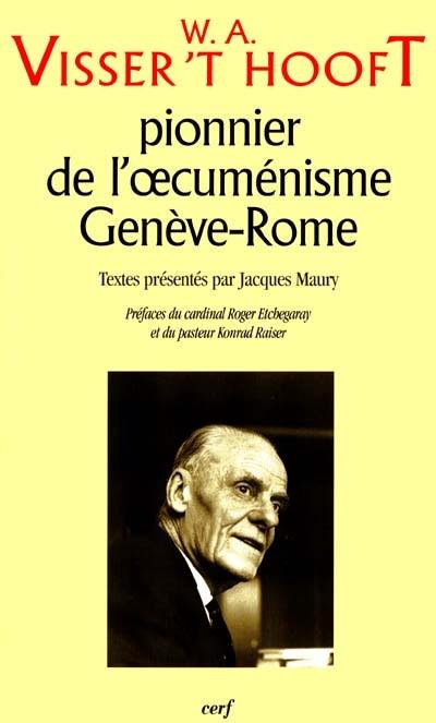 Genève-Rome : W. A. Visser't Hooft, pionnier de l'œcuménisme