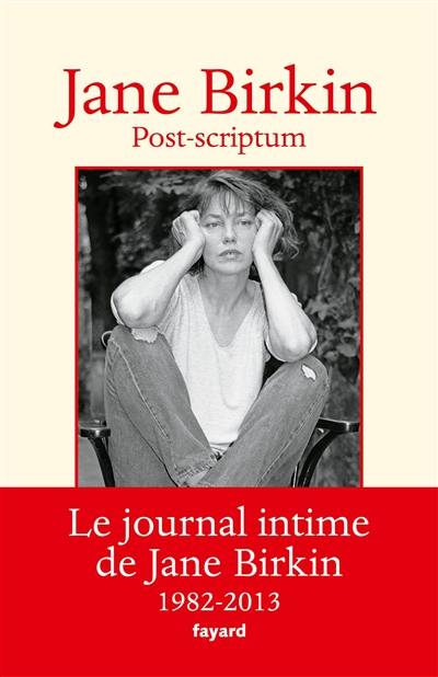 Munkey diaries. Post-scriptum : le journal intime de Jane Birkin : 1982-2013