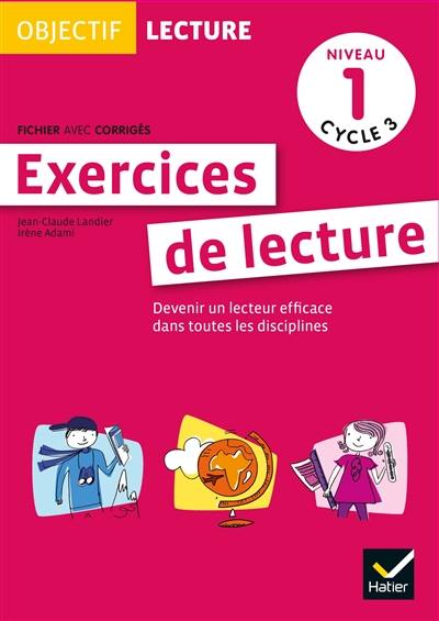 Exercices de lecture, niveau 1 cycle 3 : devenir un lecteur efficace dans toutes les disciplines