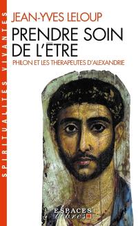 Prendre soin de l'être : Philon et les thérapeutes d'Alexandrie