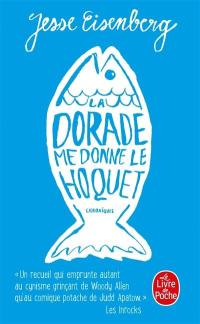 La dorade me donne le hoquet : chroniques