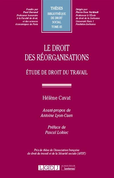 Le droit des réorganisations : étude de droit du travail