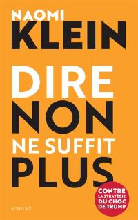 Dire non ne suffit plus : contre la stratégie du choc de Trump