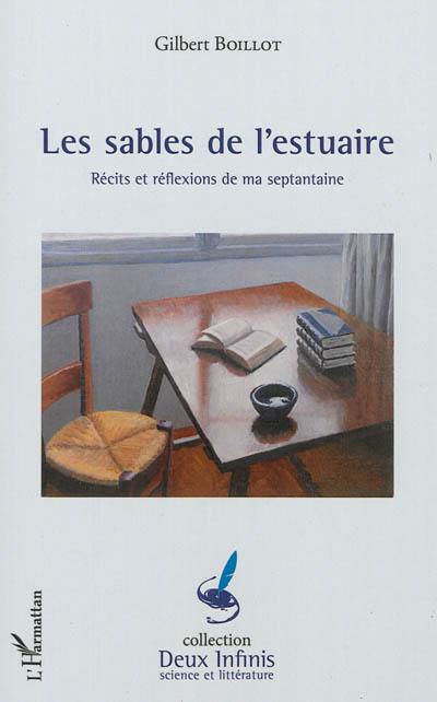 Les sables de l'estuaire : récits et réflexions sur ma septantaine