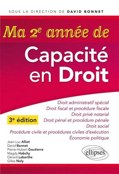 Ma 2e année de capacité en droit : droit administratif spécial, droit fiscal et procédure fiscale, droit privé notarial, droit pénal et procédure pénale, droit social, procédure civile et procédures civiles d'exécution, économie politique