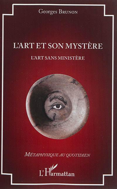 L'art et son mystère : l'art sans ministère