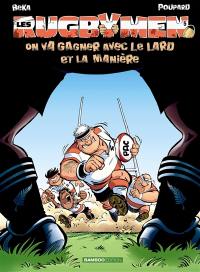 Les rugbymen. Vol. 5. On va gagner avec le lard et la manière