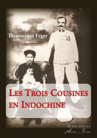 Les trois cousines en Indochine : récit