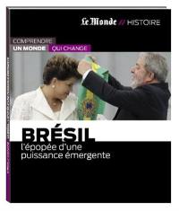 Brésil : l'épopée d'une puissance émergente