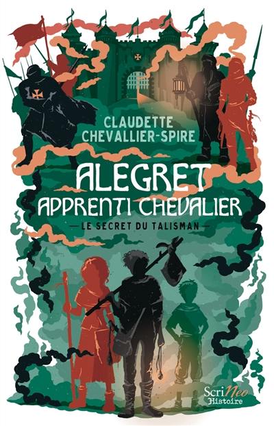 Alegret, apprenti chevalier : le secret du talisman