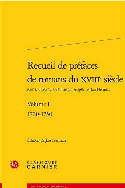 Recueil de préfaces de romans du XVIIIe siècle. Vol. 1. 1700-1750