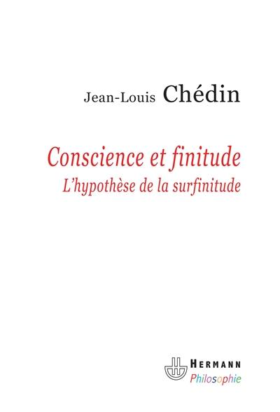 Conscience et finitude : l'hypothèse de la surfinitude