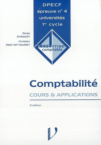 Comptabilité : cours et applications : DPECF épreuve n° 4, universités 1er cycle