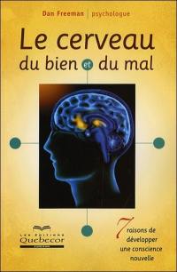 Le cerveau du bien et du mal : 7 raisons de développer une conscience nouvelle