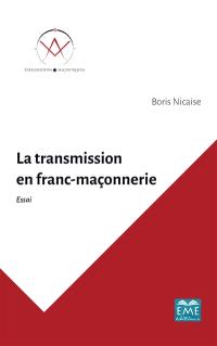 La transmission en franc-maçonnerie : essai