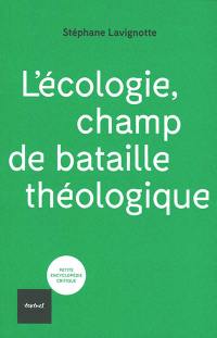 L'écologie, champ de bataille théologique