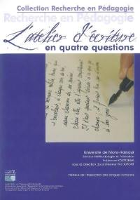 L'atelier d'écriture en quatre questions