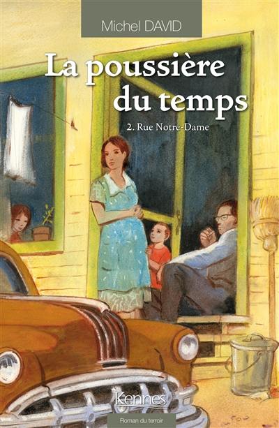 La poussière du temps. Vol. 2. Rue Notre-Dame