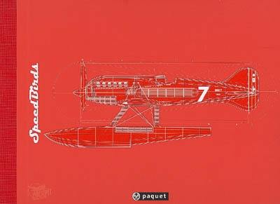 Speedbirds : les hydravions de course de la coupe Schneider : from 1913 to 1931